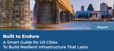 built to endure infrastructure resilience guide for US cities